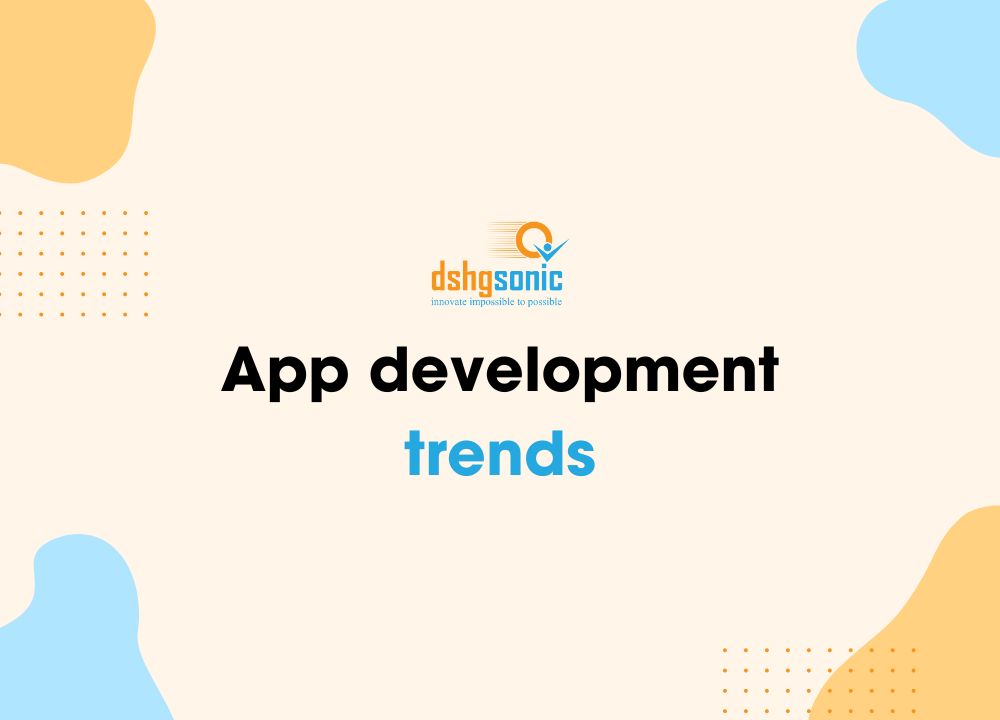 App Development Trends 2024