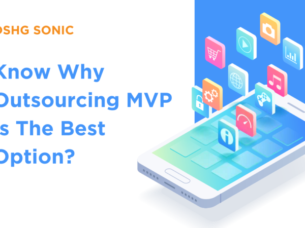 Know Why Outsourcing MVP Is The Best Option